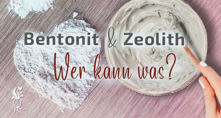 Bentonit und Zeolith - Die wichtigsten Unterschiede