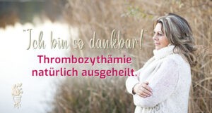 Alternative Behandlung bei Thrombozytämie erfolgreich.