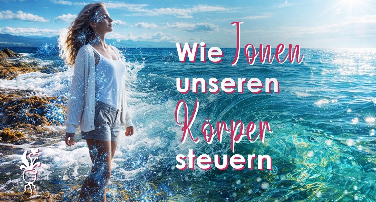 Kleine Ionen - große Wirkung